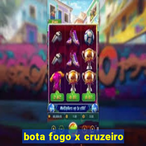 bota fogo x cruzeiro