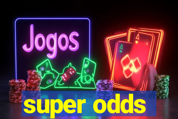 super odds