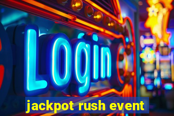 jackpot rush event