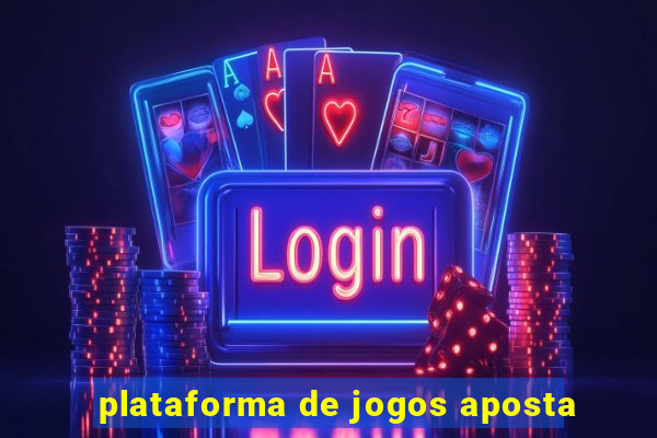 plataforma de jogos aposta