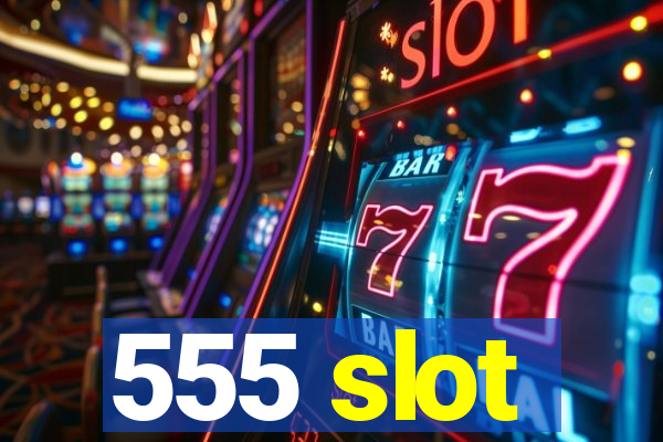 555 slot