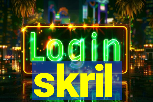 skril