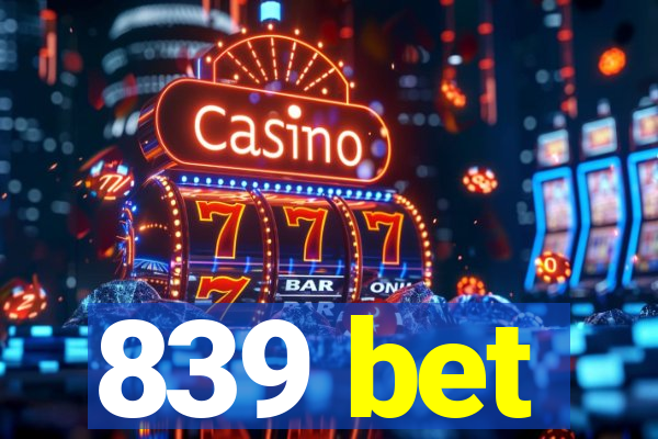 839 bet