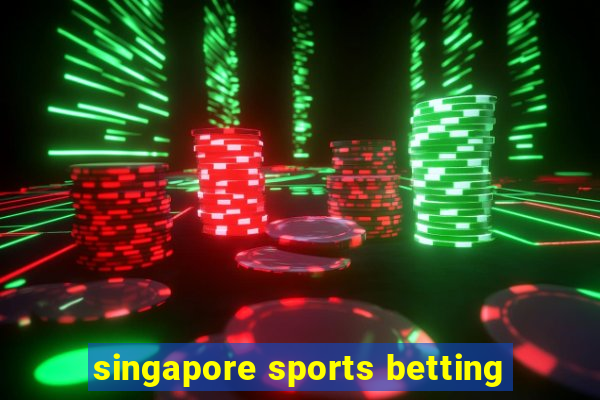 singapore sports betting