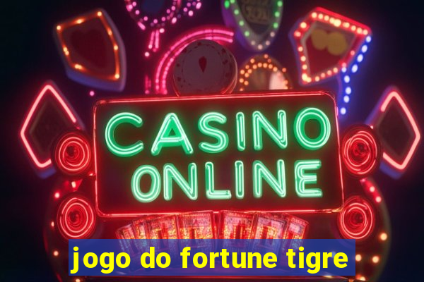 jogo do fortune tigre