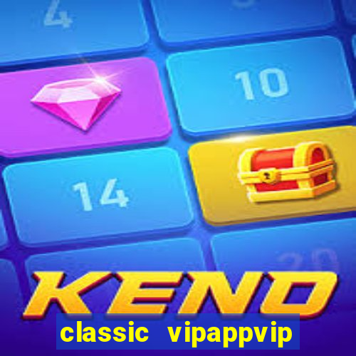 classic vipappvip slots 2022