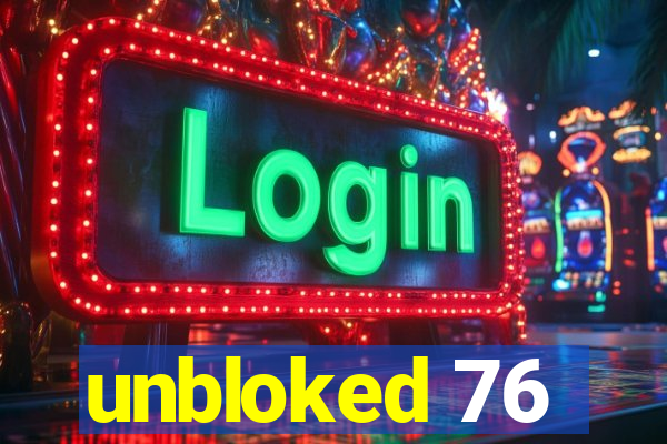 unbloked 76