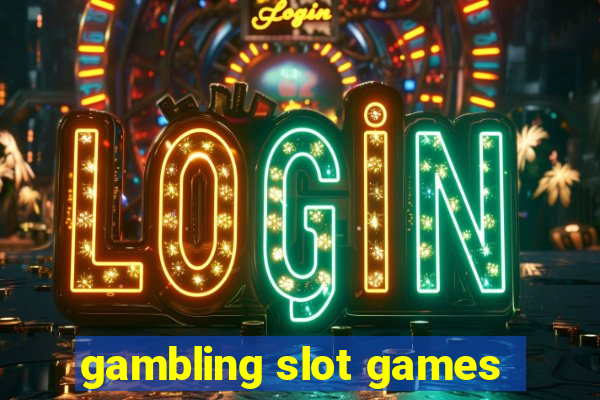 gambling slot games