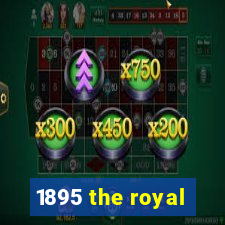 1895 the royal