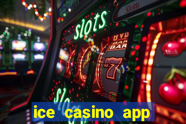 ice casino app download ios