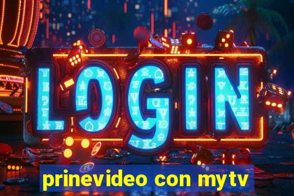 prinevideo con mytv