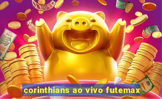 corinthians ao vivo futemax