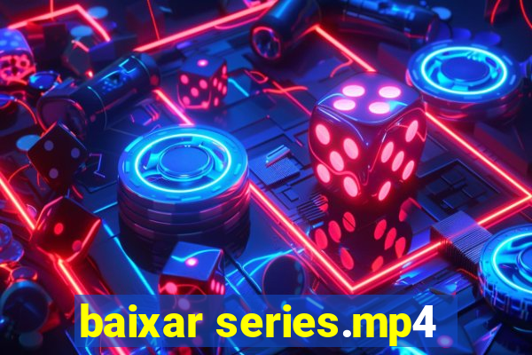 baixar series.mp4