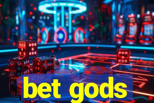 bet gods