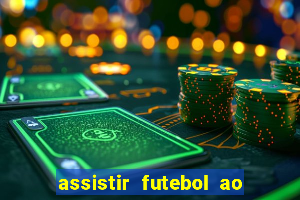 assistir futebol ao vivo rcm