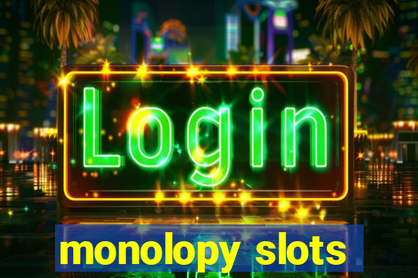 monolopy slots