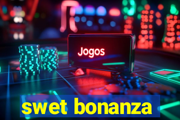 swet bonanza