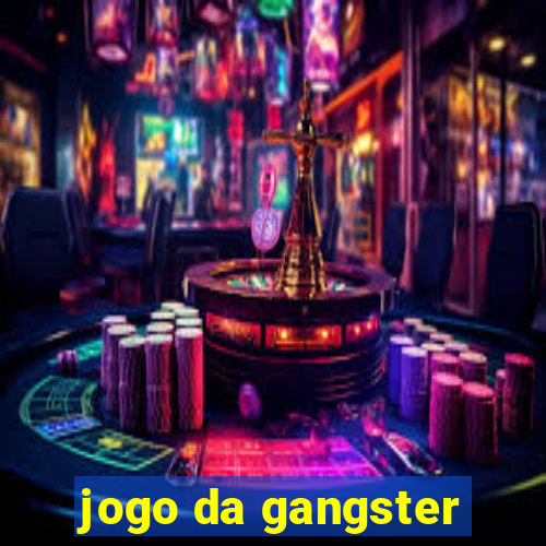 jogo da gangster