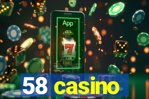 58 casino