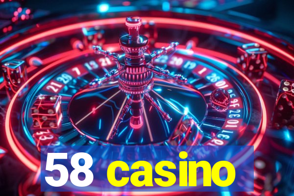 58 casino