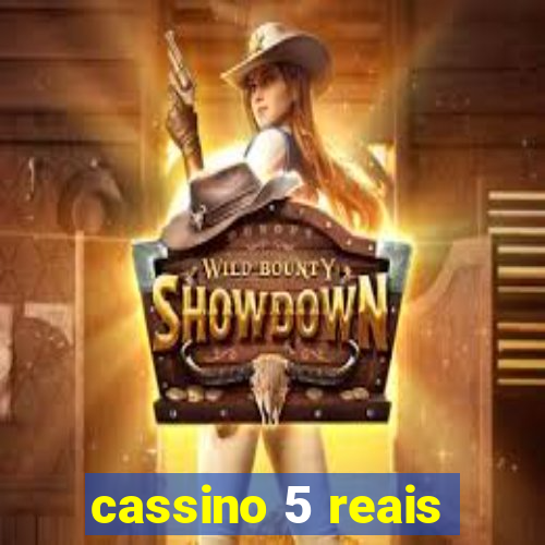 cassino 5 reais