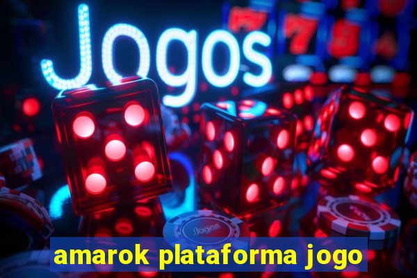 amarok plataforma jogo