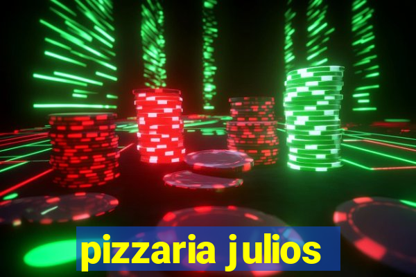 pizzaria julios