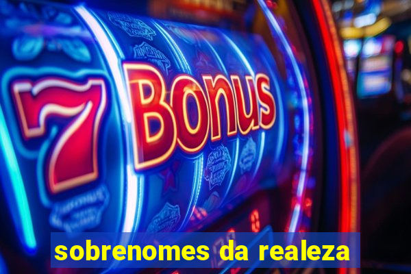 sobrenomes da realeza