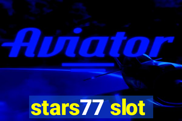 stars77 slot