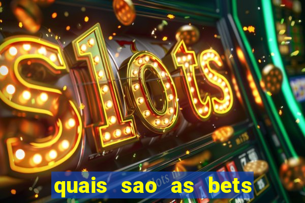 quais sao as bets regulamentadas no brasil