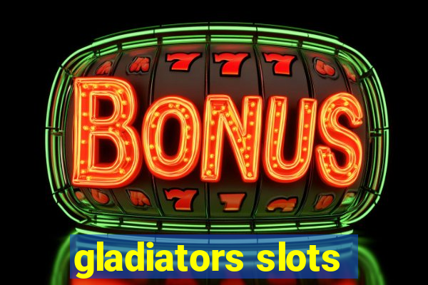 gladiators slots