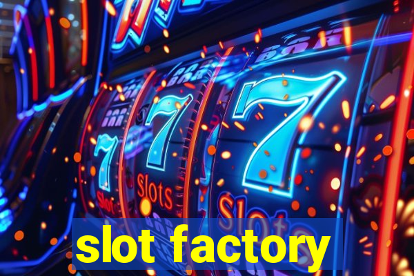 slot factory