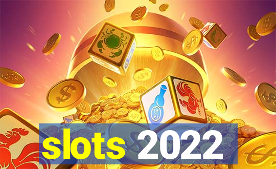 slots 2022