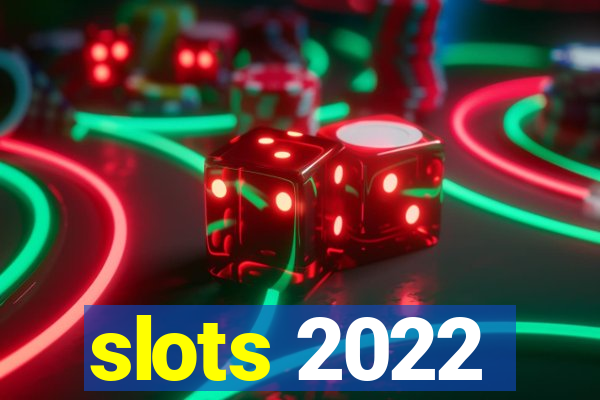 slots 2022