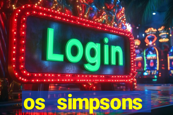 os simpsons assistir dublado