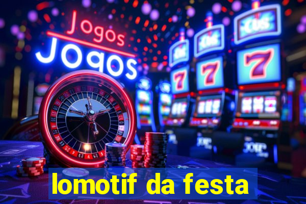 lomotif da festa