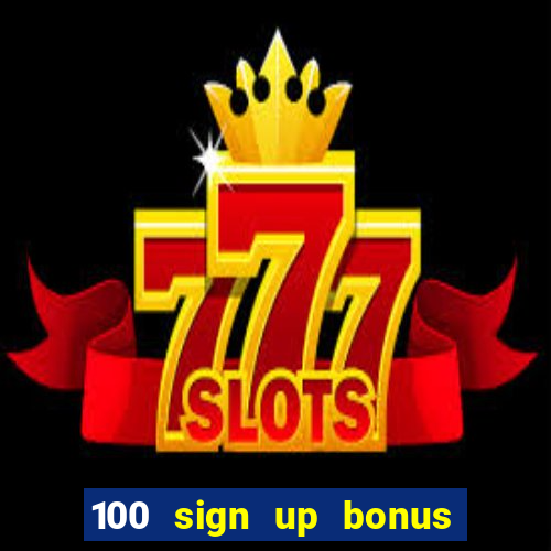 100 sign up bonus casino bangladesh