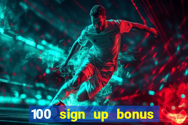 100 sign up bonus casino bangladesh