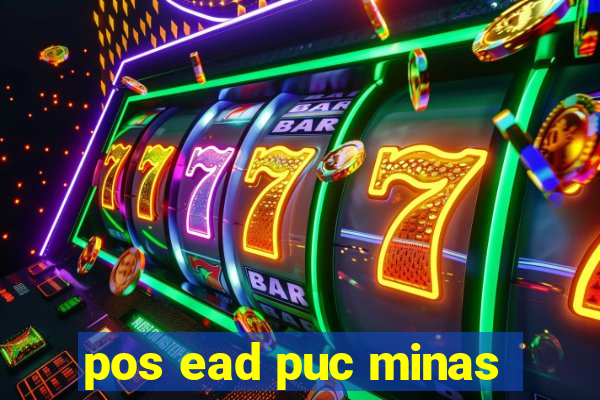 pos ead puc minas