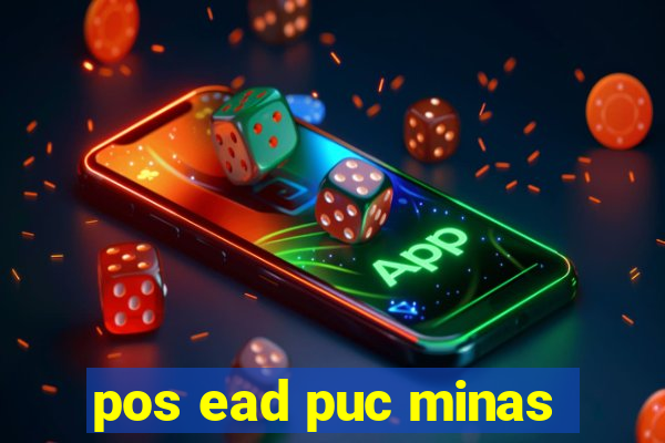 pos ead puc minas