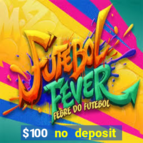 $100 no deposit mobile casino