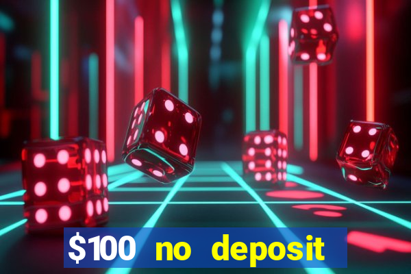 $100 no deposit mobile casino