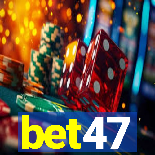 bet47