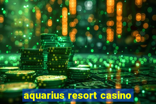 aquarius resort casino