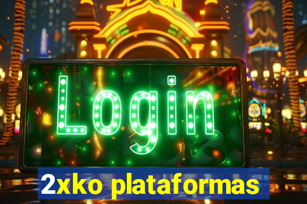 2xko plataformas