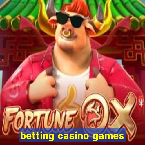 betting casino games