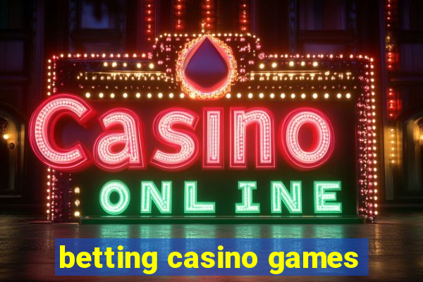 betting casino games