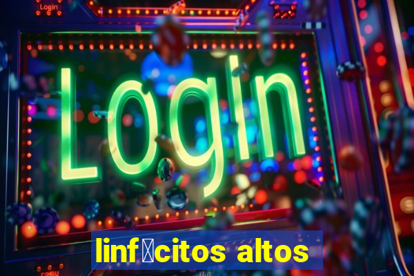 linf贸citos altos