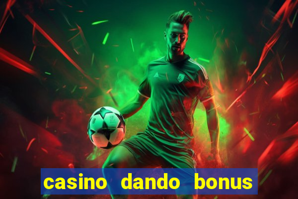 casino dando bonus sem deposito