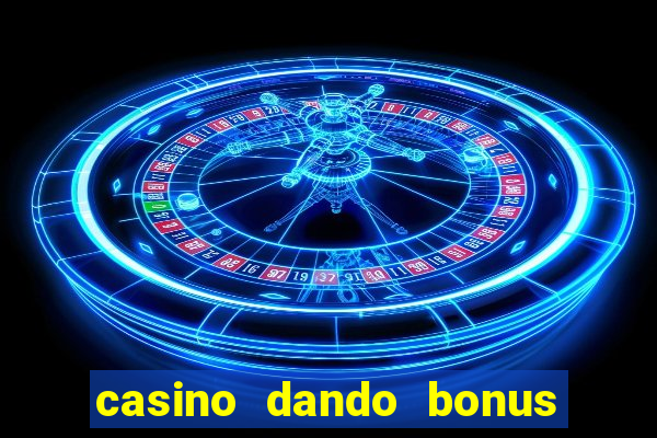 casino dando bonus sem deposito